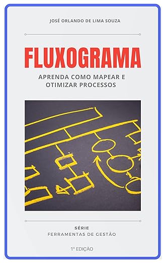 O livro Fluxograma é uma ferramenta prática. Ela permite mapear e otimizar processos. Portanto, resolvi inseri-la na série Ferramentas de Gestão disponível na Amazon.