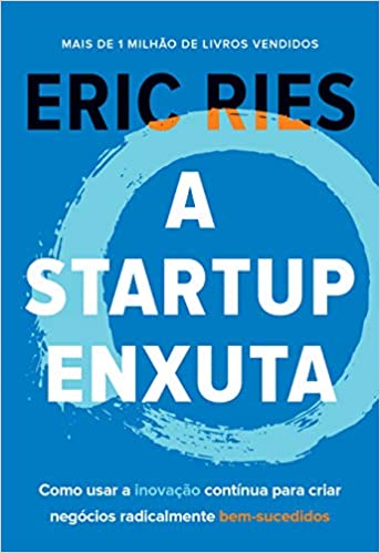Livro A startup enxuta: como a inovação contínua para criar negócios radicalmente bem-sucedidos, por Eric Ries