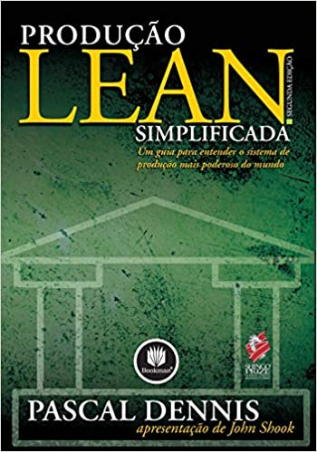Livro Produção Lean Simplificada: Um Guia para Entender o Sistema de Produção Mais Poderoso do Mundo, por Pascal Dennis